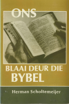Ons Blaai Deur Die Bybel - H Scholtemeijer